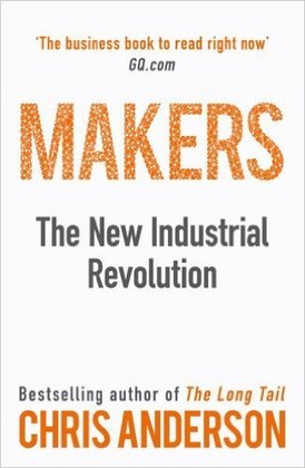 Makers: The New Industrial Revolution 
